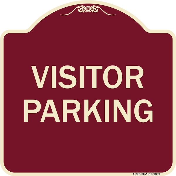 Designer Series Sign-Visitor Parking, Burgungy Heavy-Gauge Aluminum, 18" x 18", BU-1818-9869